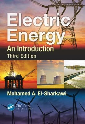 Electric Energy: An Introduction by El-Sharkawi, Mohamed A.