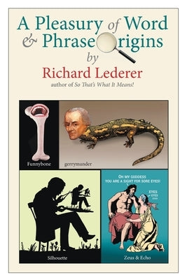A Pleasury of Word and Phrase Origins by Lederer, Richard