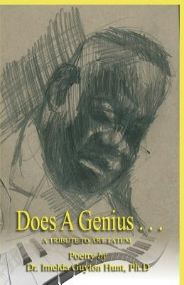 Does A Genius. . .: A Tribute To Art Tatum Paperback Independently Published