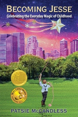 Becoming Jesse: Celebrating the Everyday Magic of Childhood Paperback Light on Publications