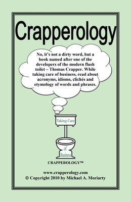 Crapperology by Moriarty, Michael A.