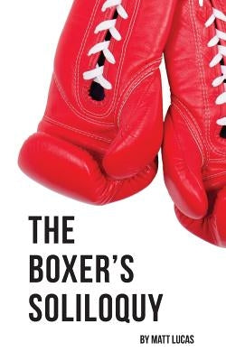 The Boxer's Soliloquy Paperback Matt Lucas
