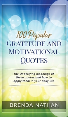 100 Popular Gratitude and Motivational Quotes by Nathan, Brenda