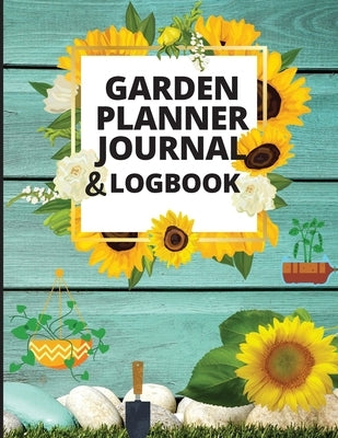 Garden Planner Log Book and Journal: Personal Gardening Organizer Notebook for Garden Lovers to Track Vegetable Growing, Gardening Activities and Plan by Mark, Lev