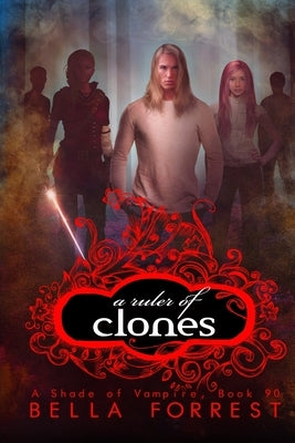 A Ruler of Clones Paperback Bella Forrest