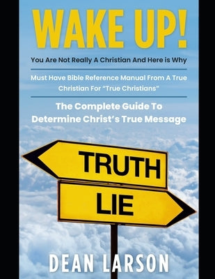 WAKE UP! You Are Not Really a Christian and Here is Why Paperback Independently Published