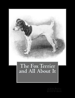 The Fox Terrier and All About It by Chambers, Jackson