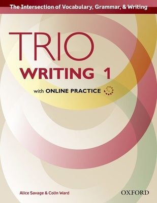 Trio Writing Level 1 Student Book with Online Practice by Savage, Alice