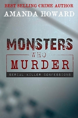 Monsters Who Murder by Howard, Amanda