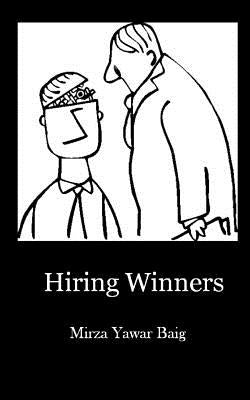 Hiring Winners: How to hire the people you need to succeed Paperback Createspace Independent Publishing Platform