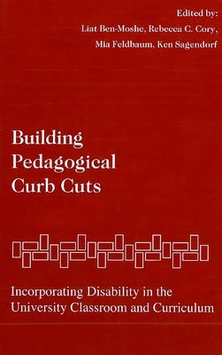 Building Pedagogical Curb Cuts Paperback Syracuse University Publications in Continuin