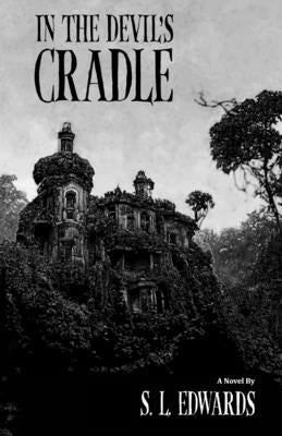 In the Devil's Cradle by Edwards, S. L.