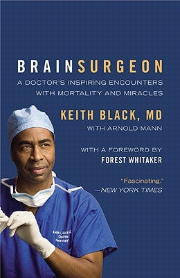 Brain Surgeon: A Doctor's Inspiring Encounters with Mortality and Miracles by Black, Keith