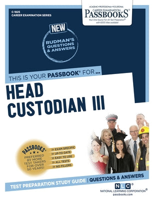 Head Custodian III (C-1825): Passbooks Study Guidevolume 1825 by National Learning Corporation