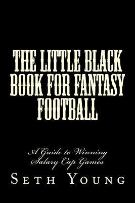 The Little Black Book for Fantasy Football: A Guide to Winning Salary Cap Games by Pappano, Lenny