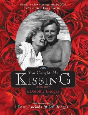 You Caught Me Kissing - A Love Story by Bridges, Dorothy