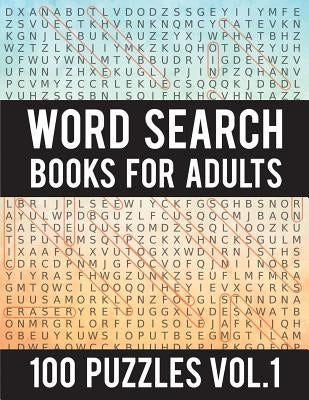 Word Search Books For Adults: 100 Word Search Puzzles - (Word Search Large Print) - Activity Books For Adults Vol.1: Word Search Books For Adults Paperback Independently Published