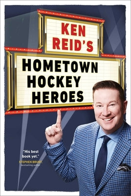 Ken Reid's Hometown Hockey Heroes by Reid, Ken