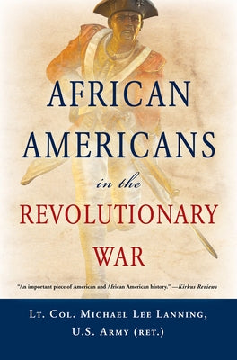 African Americans in the Revolutionary War by Lanning, Michael L.