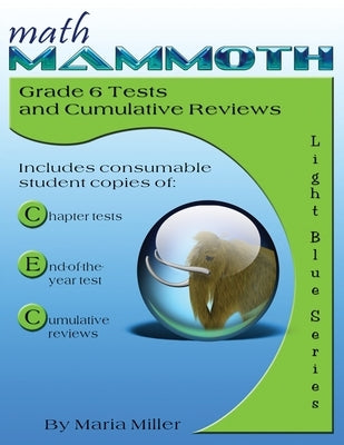 Math Mammoth Grade 6 Tests and Cumulative Reviews Paperback Math Mammoth