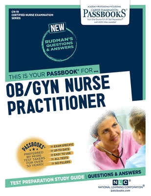 Ob/GYN Nurse Practitioner (Cn-19): Passbooks Study Guide Volume 19 by National Learning Corporation