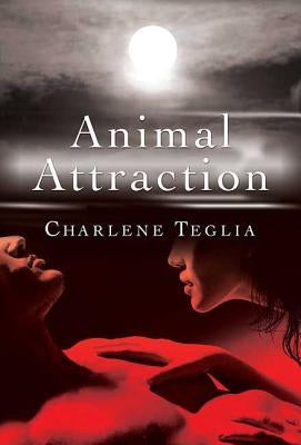 Animal Attraction by Teglia, Charlene