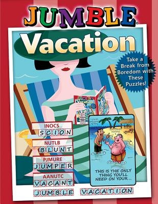 Jumble(r) Vacation: Take a Break from Boredom with These Puzzles! Paperback Triumph Books (IL)