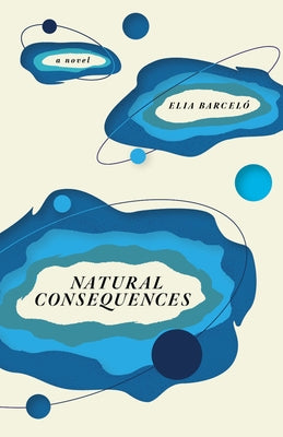 Natural Consequences by Barceló, Elia