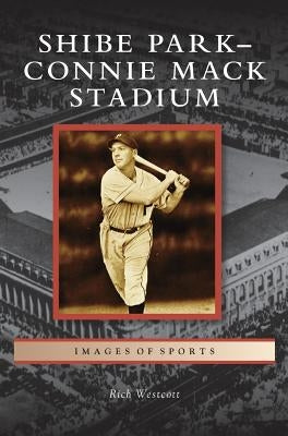 Shibe Park-Connie Mack Stadium by Westcott, Rich