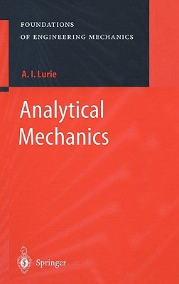 Analytical Mechanics by Lurie, A. I.