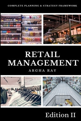 Retail Management: Complete Planning and Strategy Framework Paperback Independently Published