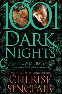 Show Me, Baby: A Masters of the Shadowlands Novella by Sinclair, Cherise