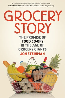 Grocery Story: The Promise of Food Co-Ops in the Age of Grocery Giants Paperback New Society Publishers