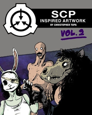 SCP Inspired Artwork Volume 2 by Tupa, Christopher