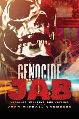 Genocide Jab: Vaccines, Villains, and Victims Paperback Outskirts Press