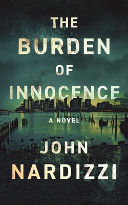 The Burden of Innocence Nardizzi & Associates, Inc.