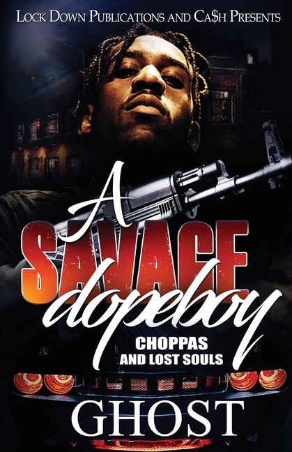 A Savage Dopeboy: Choppas and Lost Souls Lock Down Publications