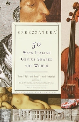 Sprezzatura: 50 Ways Italian Genius Shaped the World Paperback Anchor Books