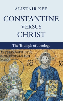 Constantine versus Christ Paperback Wipf & Stock Publishers