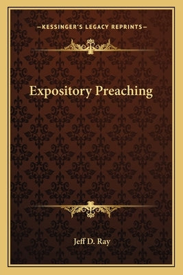 Expository Preaching Paperback Kessinger Publishing