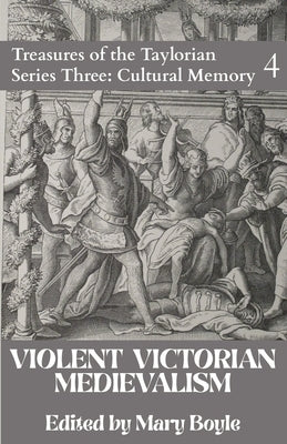Violent Victorian Medievalism Paperback Taylor Institution Library