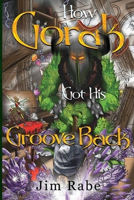 How Gorak Got His Groove Back Paperback Vanguard Press