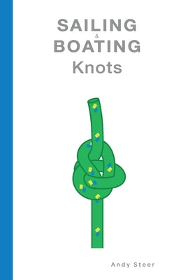 Sailing And Boating Knots Paperback Createspace Independent Publishing Platform