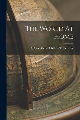 The World At Home Paperback Legare Street Press