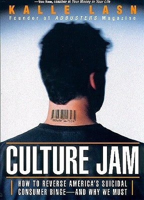 Culture Jam: How to Reverse America's Suicidal Consumer Binge--Any Why We Must Paperback William Morrow & Company