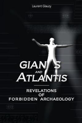 Giants and Atlantis: Revelations of Forbidden Archaeology Paperback Independently Published