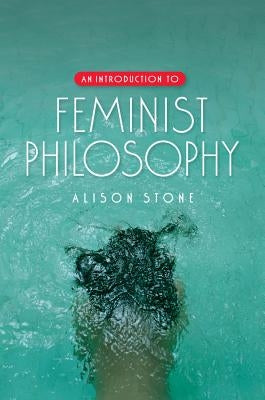 An Introduction to Feminist Philosophy Paperback Polity Press