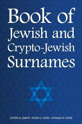 Book of Jewish and Crypto-Jewish Surnames Paperback Createspace Independent Publishing Platform