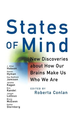 States of Mind: New Discoveries about How Our Brains Make Us Who We Are Paperback Trade Paper Press