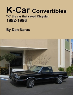 K-Car Convertible Chrysler Dodge 1982-1986 by Narus, Don